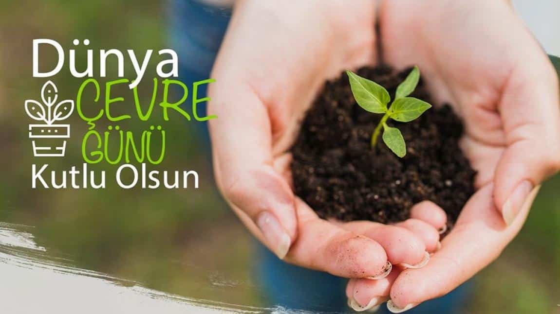 DÜNYA ÇEVRE GÜNÜ